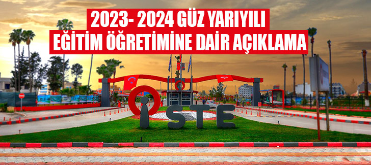 2023- 2024 GÜZ YARIYILI EĞİTİM ÖĞRETİMİNE DAİR AÇIKLAMA