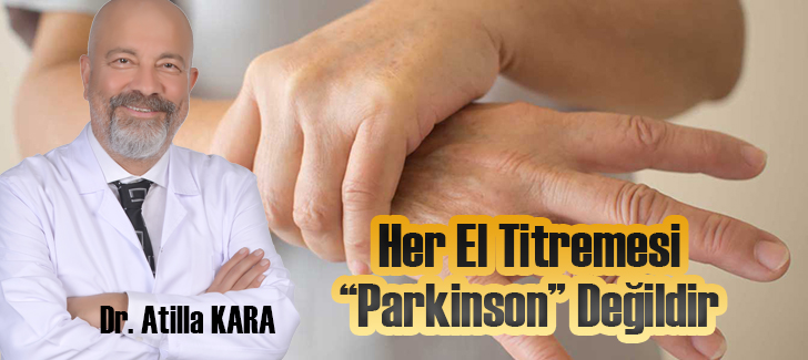 Her El Titremesi 'Parkinson' Değildir