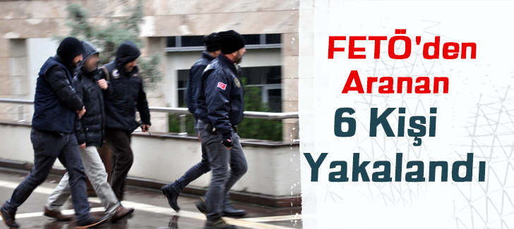Osmaniye'de FETÖ'den aranan 6 kişi yakalandı