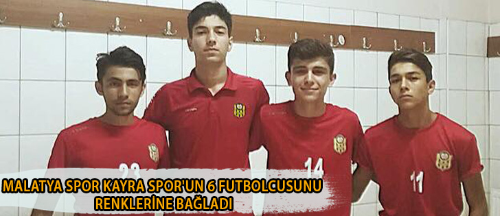 Malatya Spor Kayra Spor'un 6 Futbolcusunu Renklerine Bağladı
