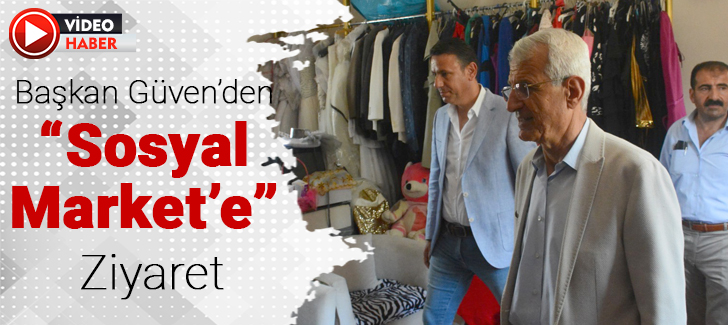 Başkan Güven'den 'Sosyal Market'e' Ziyaret
