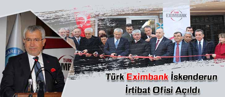 Türk Eximbank İskenderun İrtibat Ofisi Açıldı