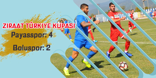 Ziraat Türkiye Kupası: Payasspor: 4 - Boluspor: 2