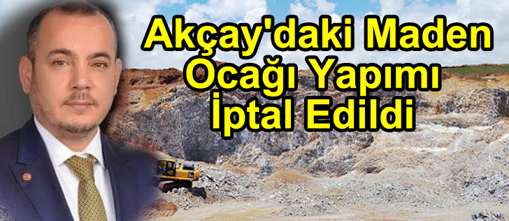  Akçay'daki Maden Ocağı Yapımı İptal Edildi