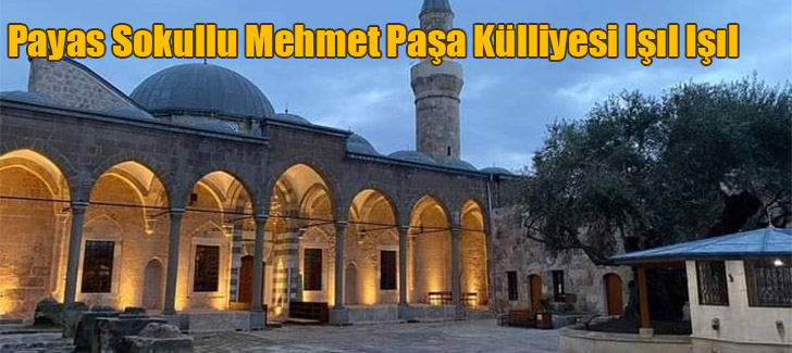 Payas Sokullu Mehmet Paşa Külliyesi Işıl Işıl 
