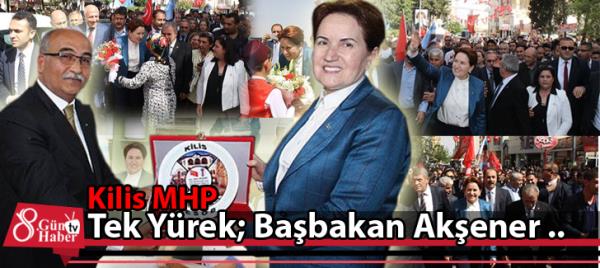 Kilis MHP Tek Yürek; Başbakan Akşener ..