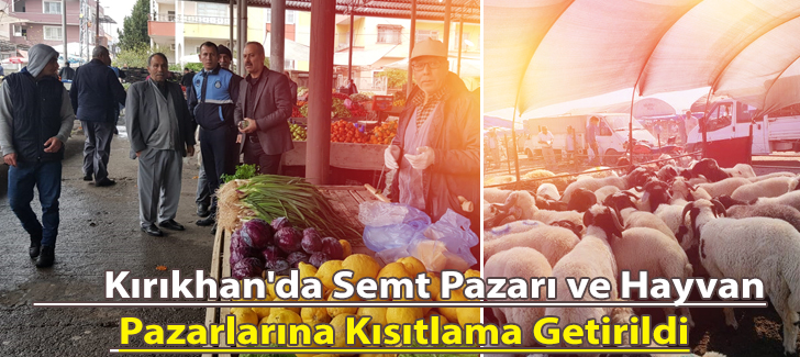 Kırıkhan'da Semt Pazarı ve Hayvan Pazarlarına Kısıtlama Getirildi