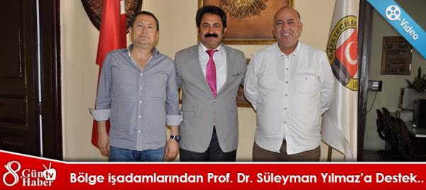 Bölge işadamlarından Prof. Dr. Süleyman Yılmaza Destek.. 