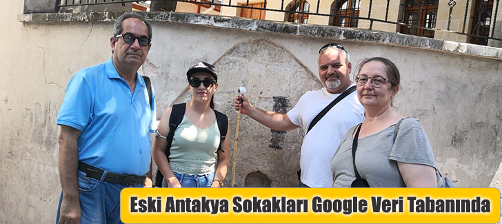 Eski Antakya Sokakları Google Veri Tabanında