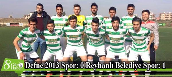 Defne 2013 Spor: 0 Reyhanlı Belediye Spor: 1