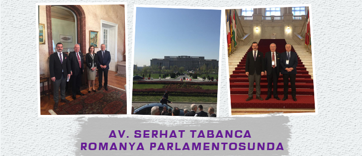 AV. Serhat Tabanca Romanya Parlamentosunda