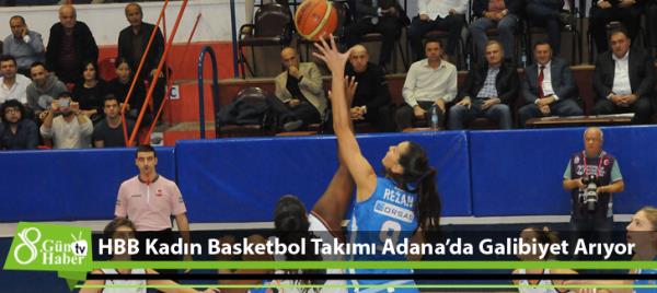 HBB Kadın Basketbol Takımı Adanada Galibiyet Arıyor 