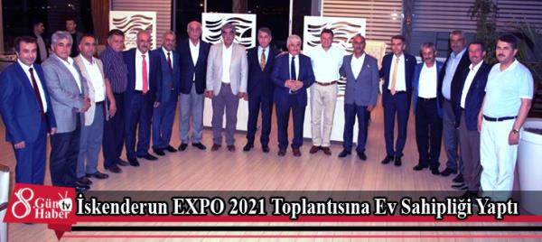İskenderun EXPO 2021 Toplantısına Ev Sahipliği Yaptı