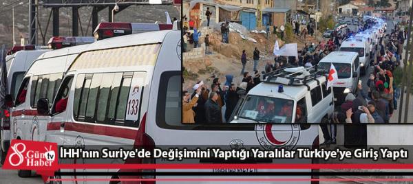 İHH'nın Suriye'de Değişimini Yaptığı Yaralılar Türkiye'ye Giriş Yaptı