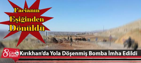 Kırıkhan'da Yola Döşenmiş Bomba İmha Edildi