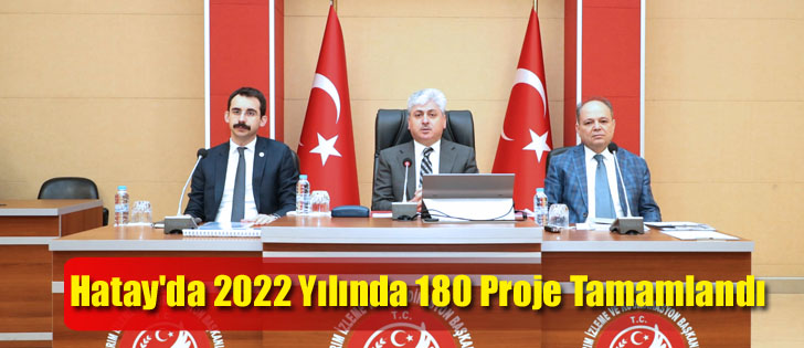 Hatay'da 2022 Yılında 180 Proje Tamamlandı