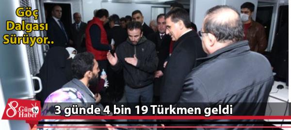 3 günde 4 bin 19 Türkmen geldi