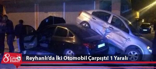 Reyhanlı'da İki Otomobil Çarpıştı! 1 Yaralı