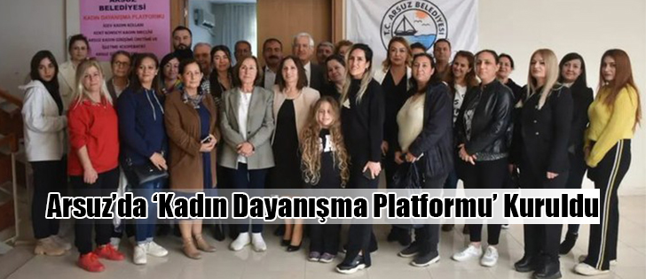 Arsuz’da ‘Kadın Dayanışma Platformu’ Kuruldu