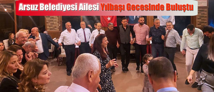 Arsuz Belediyesi Ailesi Yılbaşı Gecesinde Buluştu 