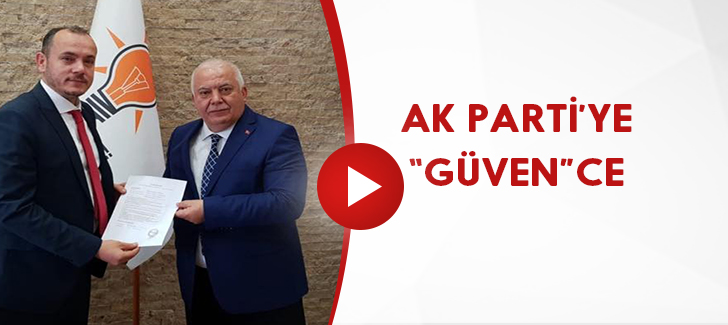 AK Parti'ye 'Güven'ce