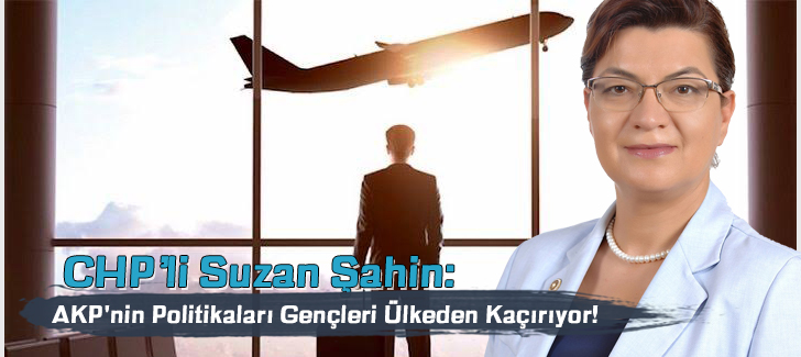 AKP'nin Politikaları Gençleri Ülkeden Kaçırıyor!