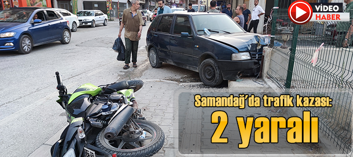  Samandağ'da trafik kazası: 2 yaralı