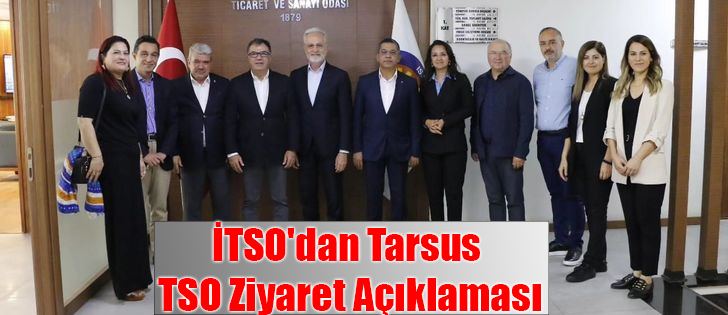 İTSO'dan Tarsus TSO Ziyaret Açıklaması