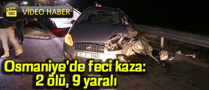 Osmaniye'de feci kaza: 2 ölü, 9 yaralı