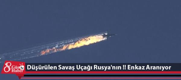 Düşürülen Savaş Uçağı Rusya'nın!! Enkaz Aranıyor