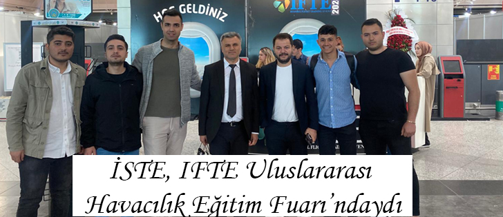 İSTE, IFTE Uluslararası Havacılık Eğitim Fuarı’ndaydı