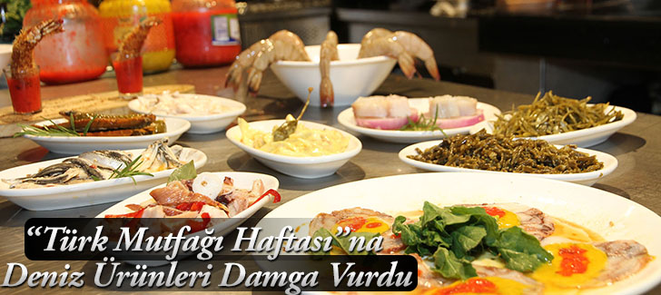 “Türk Mutfağı Haftası”na Deniz Ürünleri Damga Vurdu