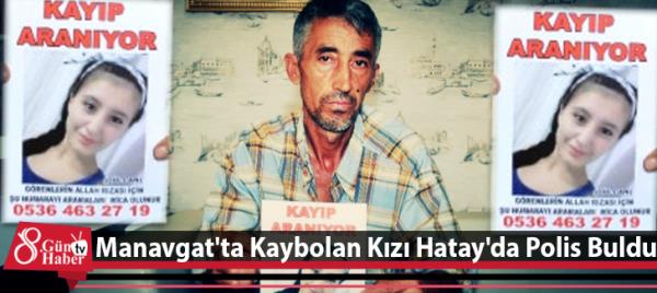 Manavgat'ta Kaybolan Kızı Hatay'da Polis Buldu