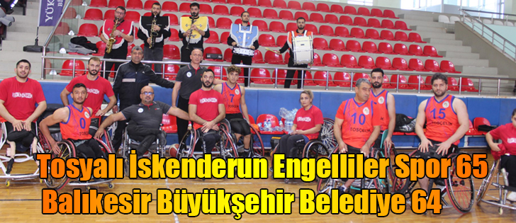 Tosyalı İskenderun Engelliler Spor 65 Balıkesir Büyükşehir Belediye 64