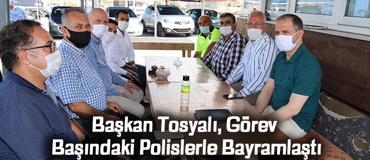 Başkan Tosyalı, Görev Başındaki Polislerle Bayramlaştı