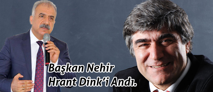 Başkan Nehir Hrant Dink'i Andı