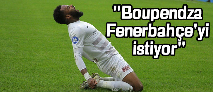 'Boupendza Fenerbahçe'yi istiyor'