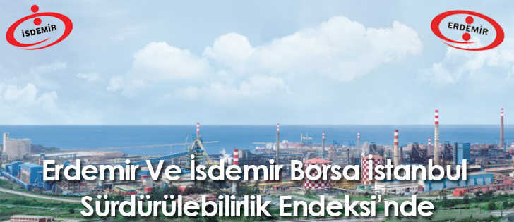 Erdemir Ve İsdemir Borsa İstanbul Sürdürülebilirlik Endeksinde