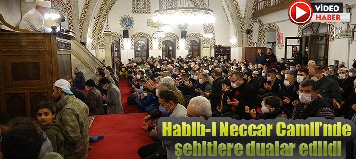 Habib-i Neccar Camii’nde şehitlere dualar edildi