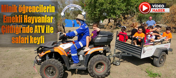 Minik Öğrencilerin Emekli Hayvanlar Çiftliği’nde ATV ile Safari Keyfi