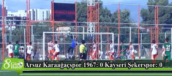 Arsuz Karaağaçspor 1967: 0 Kayseri Şekerspor: 0