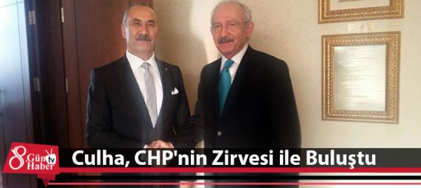 Culha, CHP'nin zirvesi ile buluştu