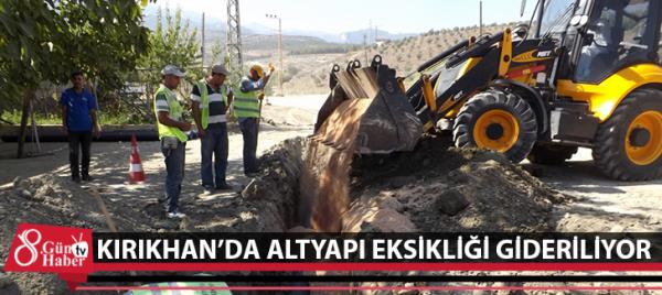 Kırıkhan'da Altyapı Eksikliği Gideriliyor