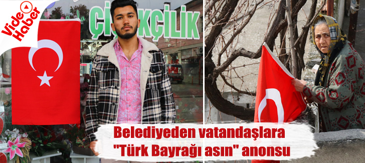 Belediyeden vatandaşlara 'Türk Bayrağı asın' anonsu