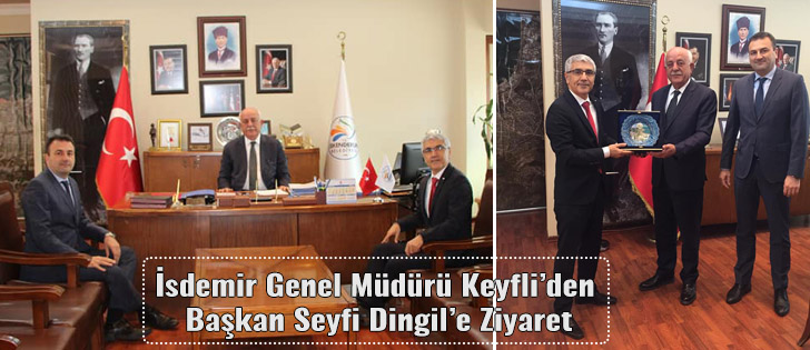 İsdemir Genel Müdürü Keyfliden Başkan Seyfi Dingile Ziyaret