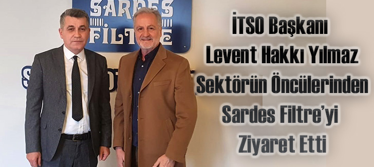 İTSO Başkanı Yılmaz Sektörün Öncülerinden Sardes Filtre’yi  Ziyaret Etti