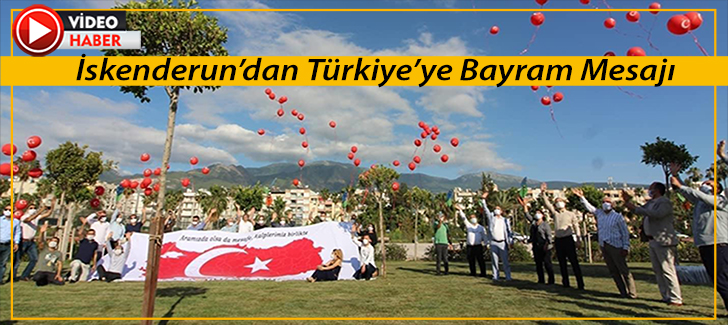 İskenderun'dan Türkiye'ye Bayram mesajı