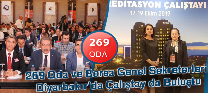 269 Oda ve Borsa Genel Sekreterleri Diyarbakır'da Çalıştay da Buluştu
