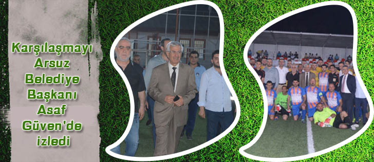 Karşılaşmayı Arsuz Belediye Başkanı Asaf Güven'de izledi