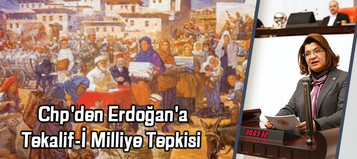 Chp'den Erdoğan'a Tekalif-İ Milliye Tepkisi